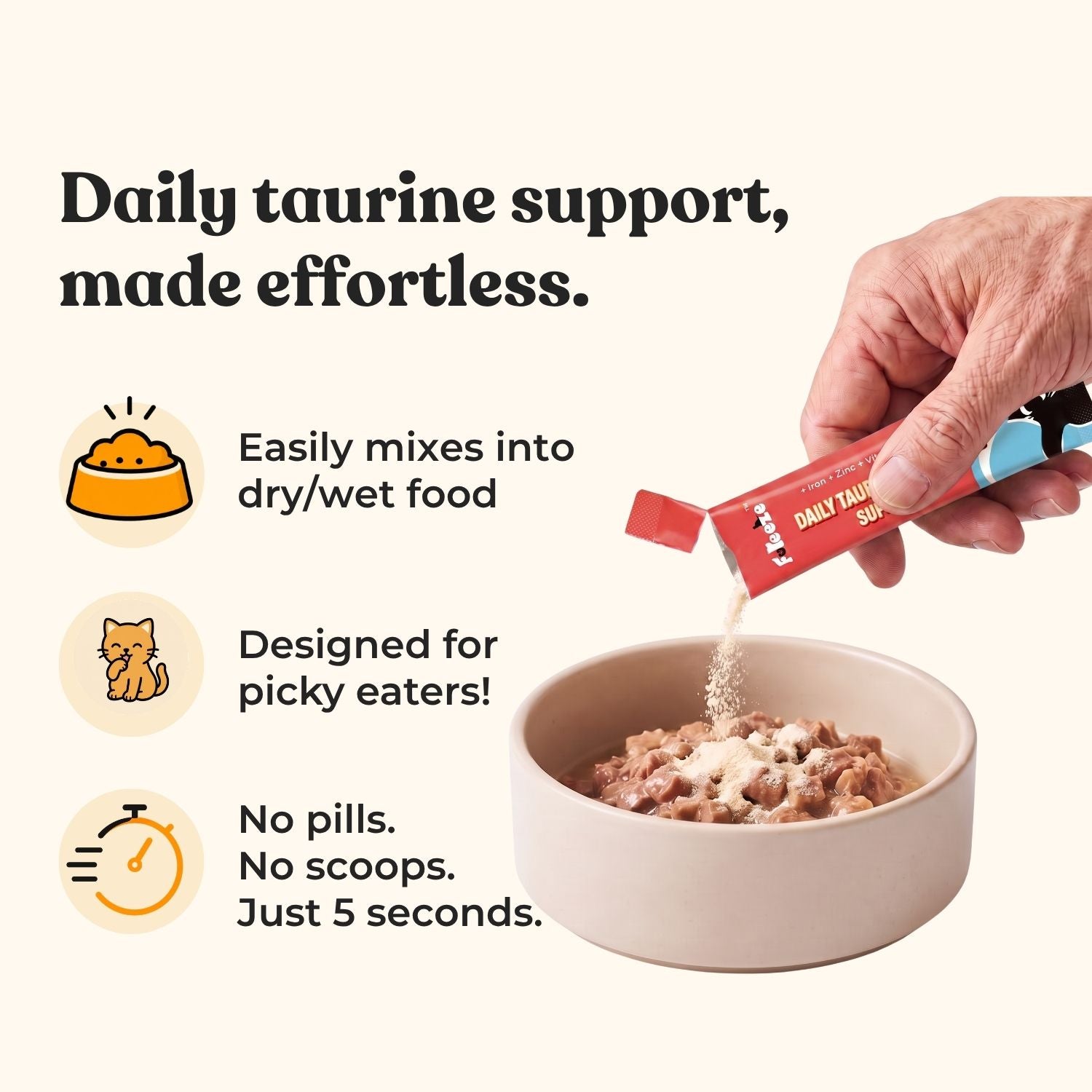No Clump. No Mess. — Fureeze® Daily Taurine and Probiotics Supplement